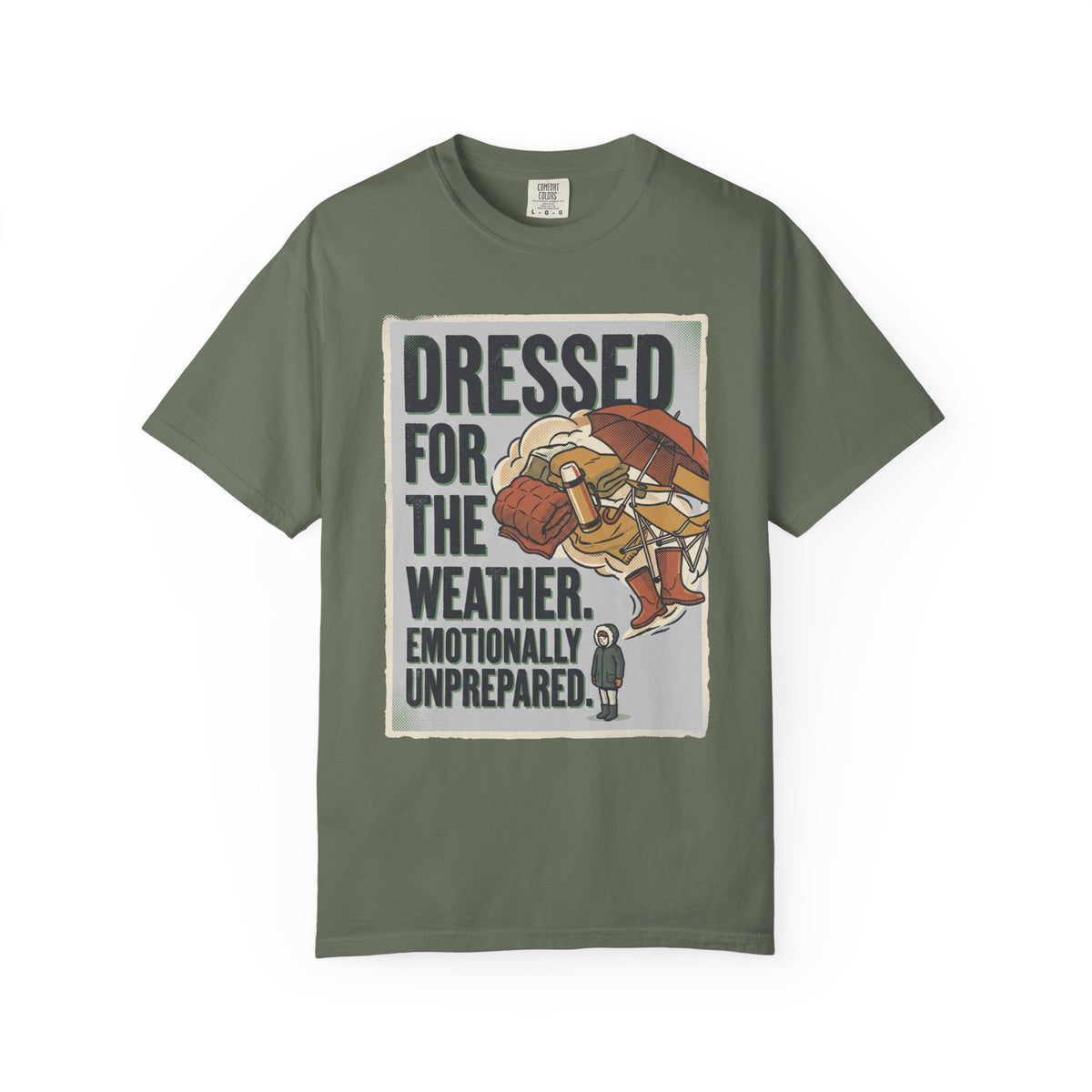 Dressed For The Weather. Emotionally Unprepared. Illustrated T-shirt