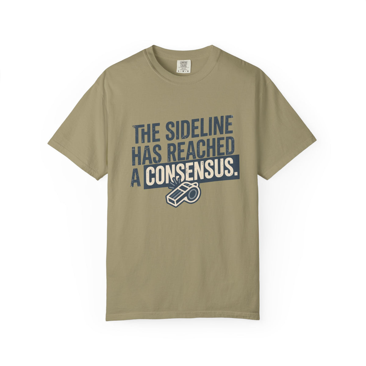 The Sideline Has Reached A Consensus. Statement T-shirt