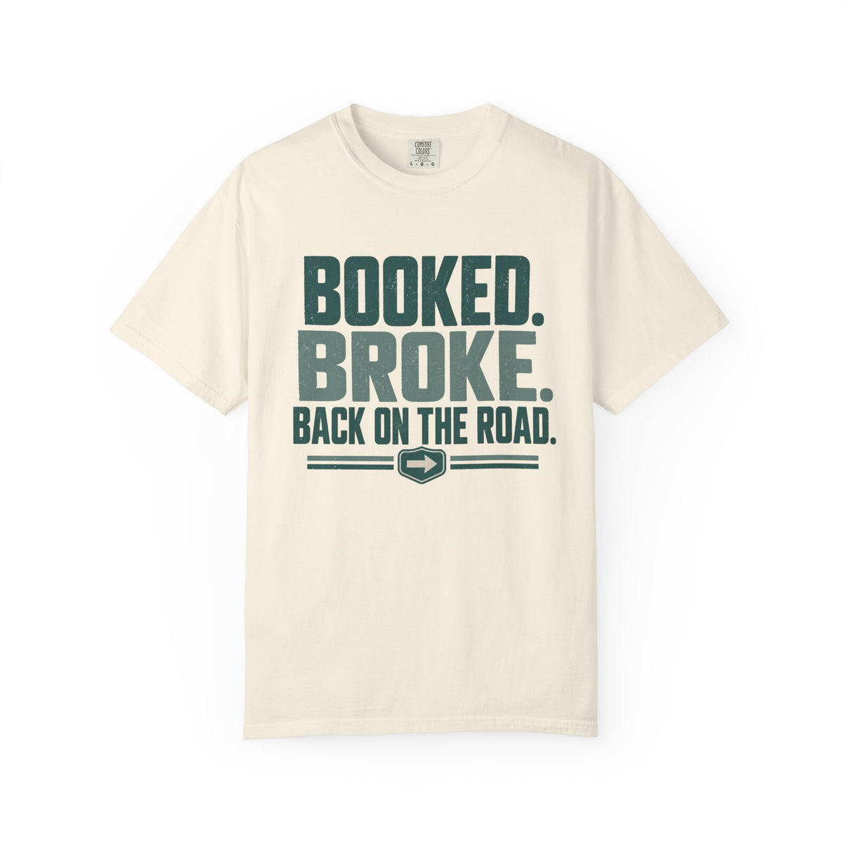 Booked. Broke. Back On The Road. Statement T-shirt