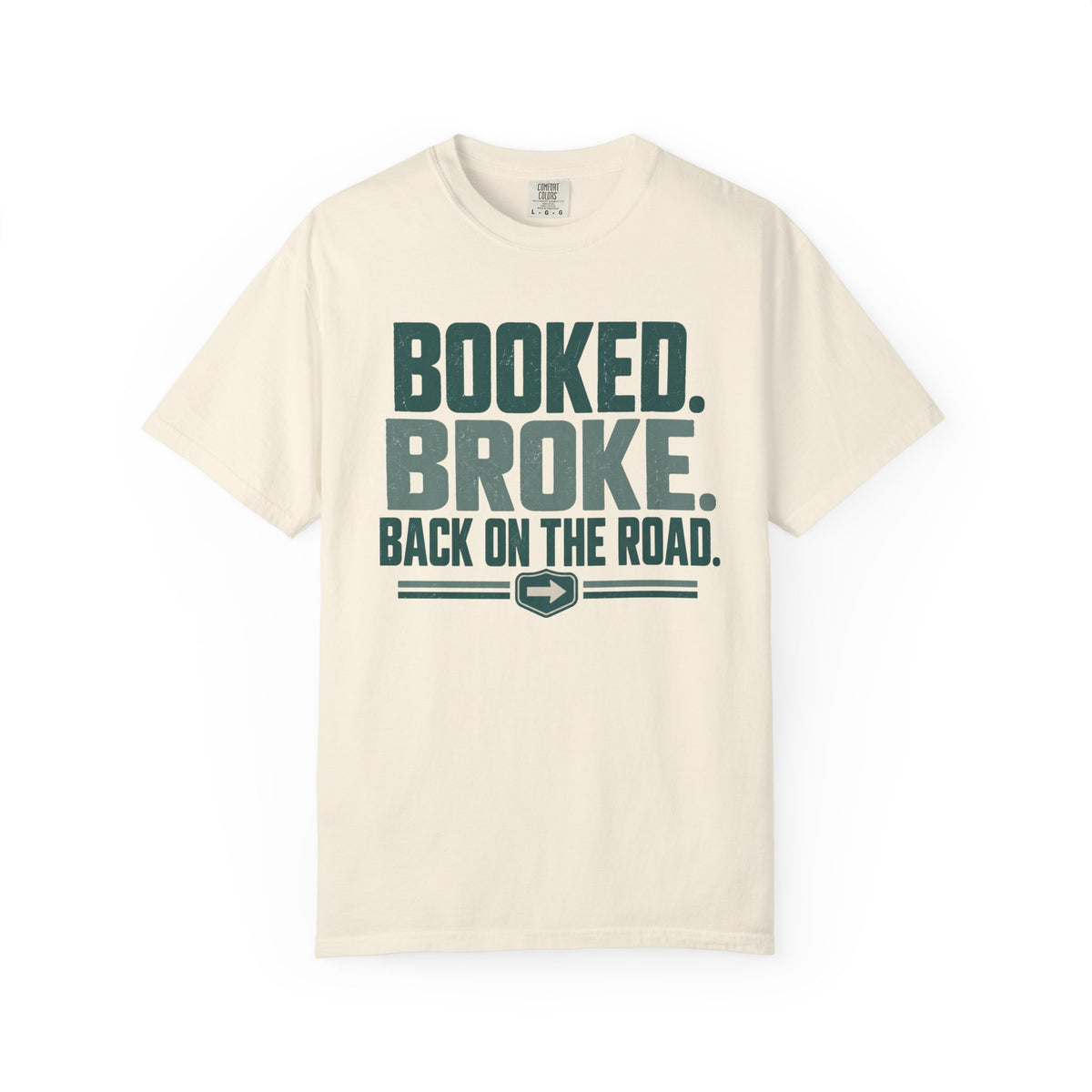 Booked. Broke. Back On The Road. Statement T-shirt
